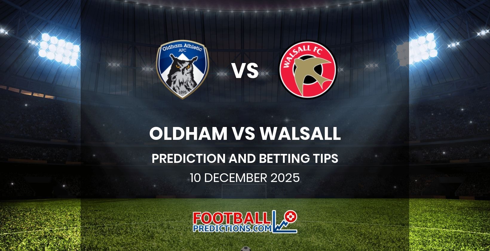 Oldham vs Walsall Prediction and Betting Tips 10 December 2025