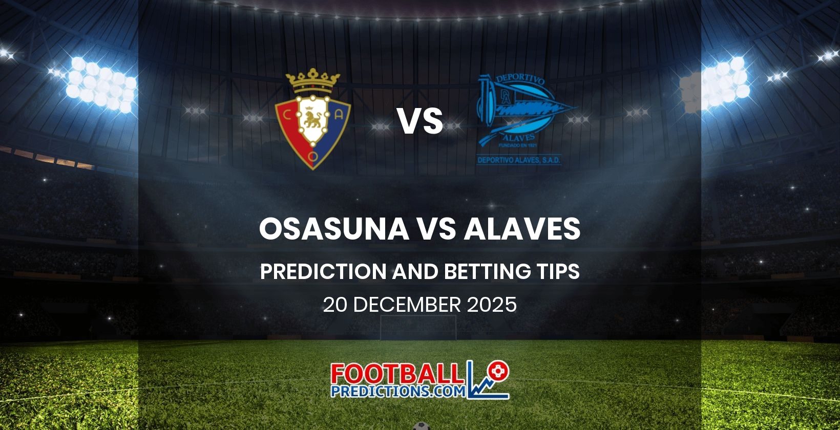 Osasuna vs Alaves Prediction and Betting Tips 20 December 2025