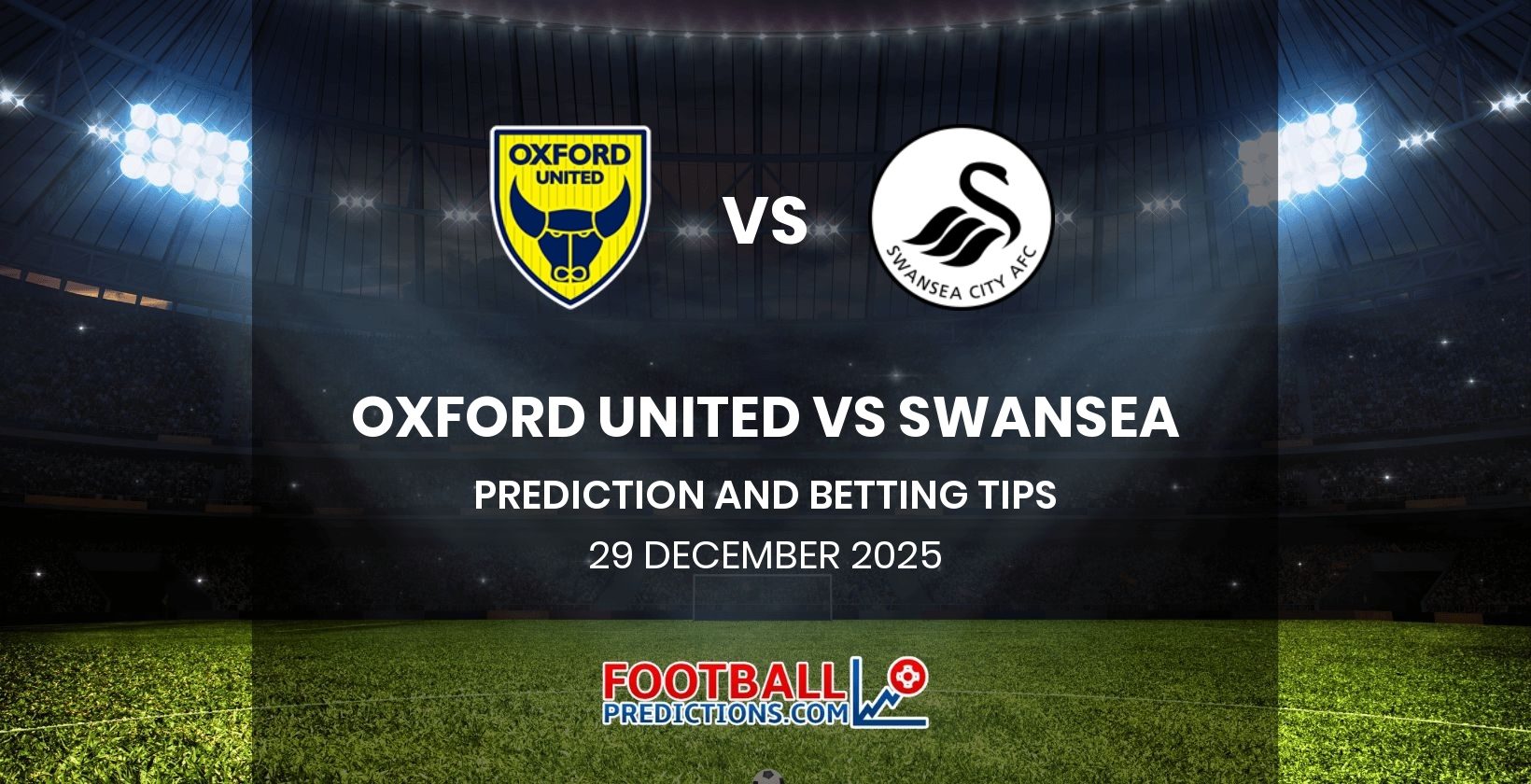 Oxford United vs Swansea Prediction and Betting Tips 29 December 2025