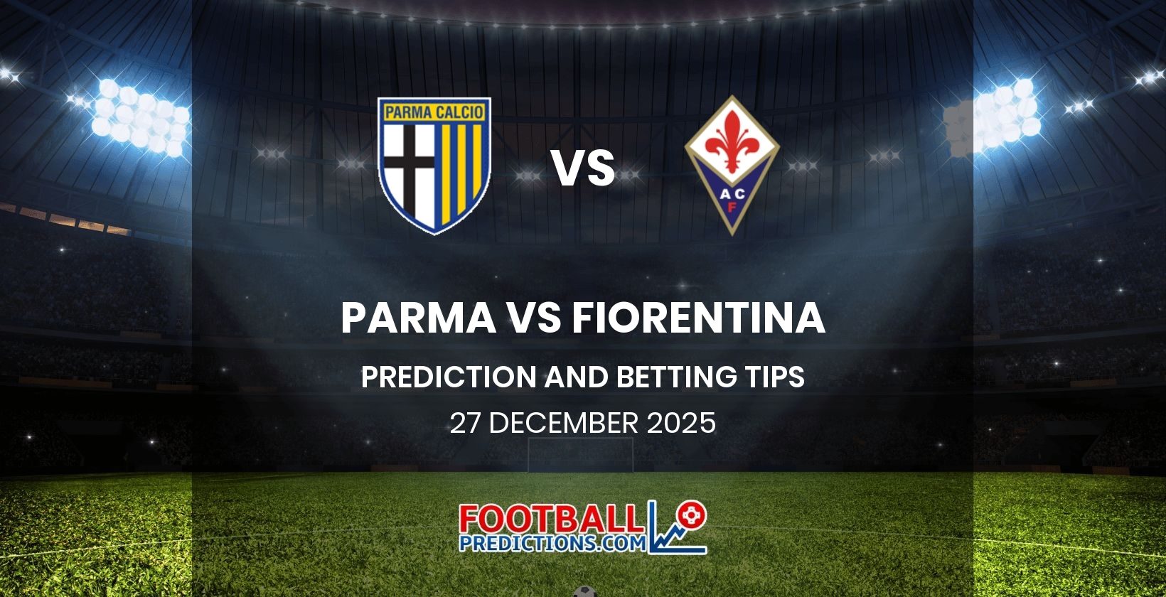 Parma vs Fiorentina Prediction and Betting Tips 27 December 2025