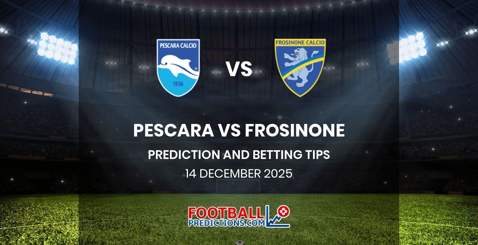 Pescara vs Frosinone Prediction and Betting Tips 14 December 2025