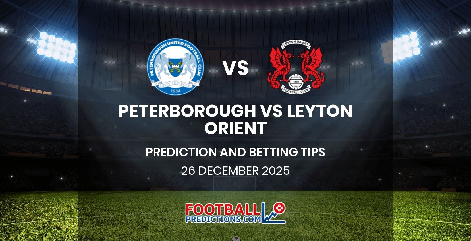 Peterborough vs Leyton Orient Prediction and Betting Tips 26 December 2025