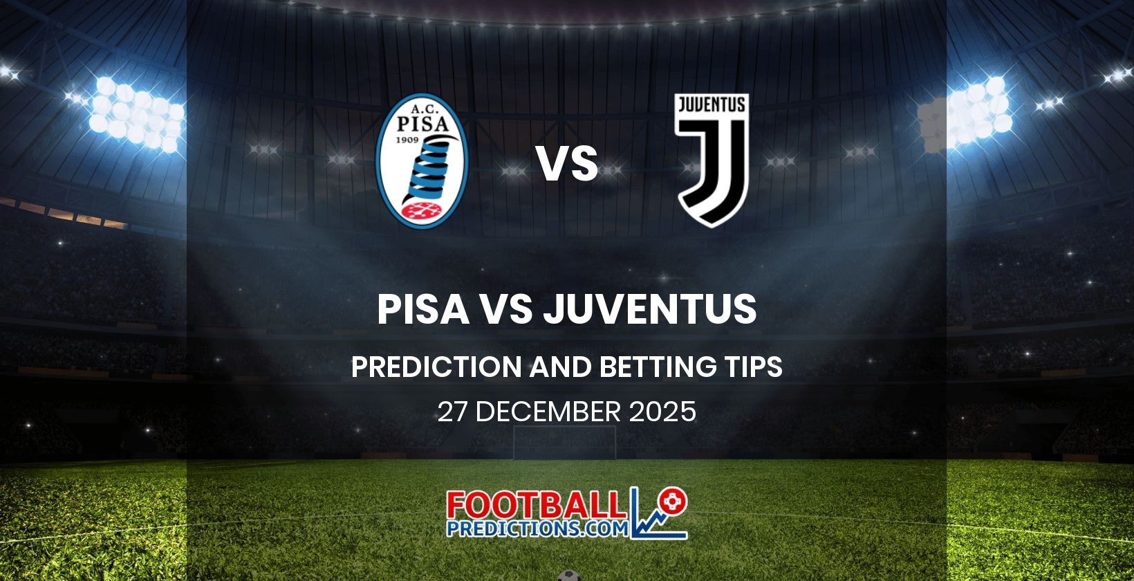 Pisa vs Juventus Prediction and Betting Tips 27 December 2025