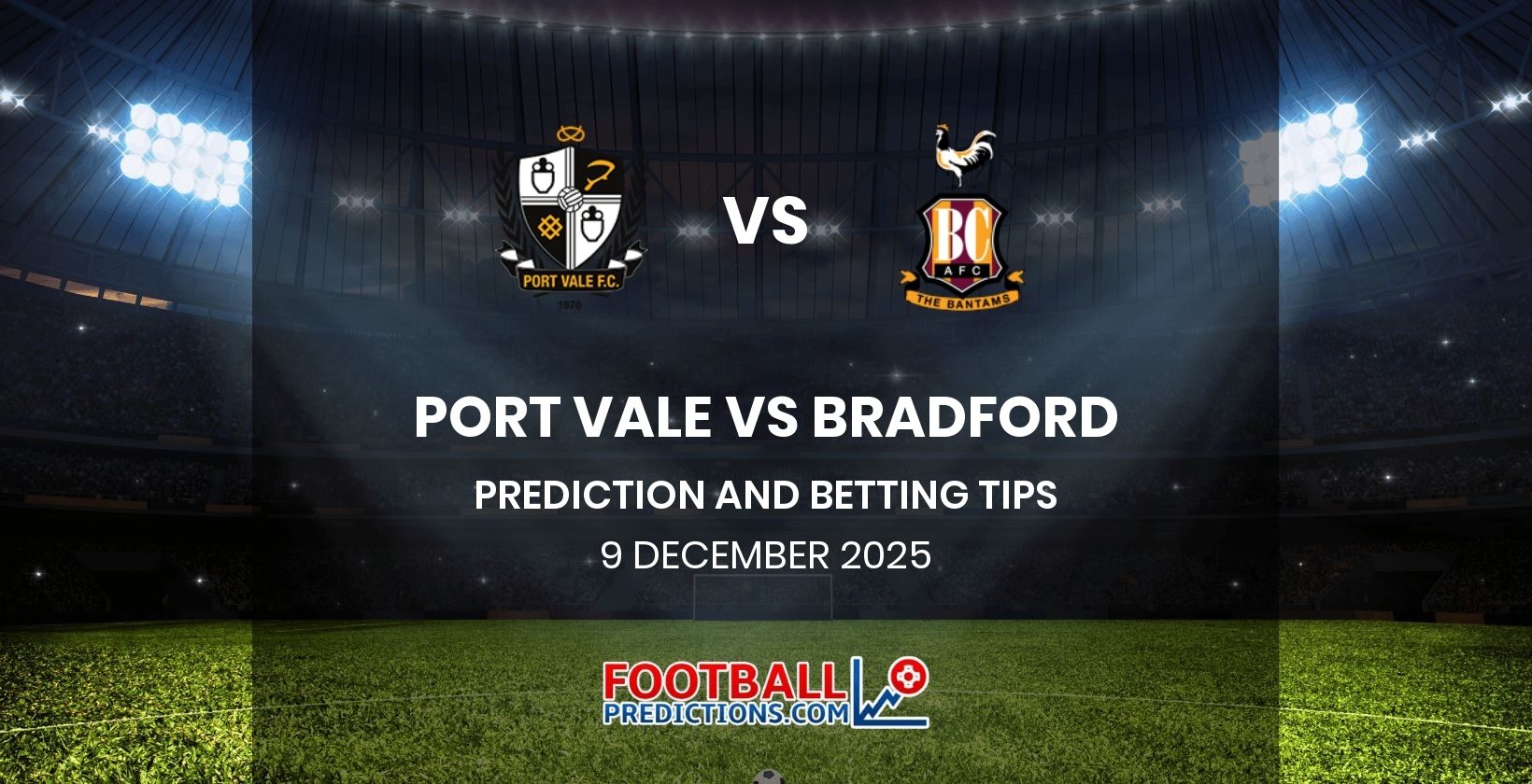 Port Vale vs Bradford Prediction and Betting Tips 9 December 2025