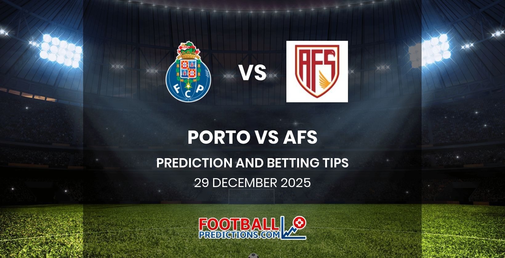 Porto vs AFS Prediction and Betting Tips 29 December 2025