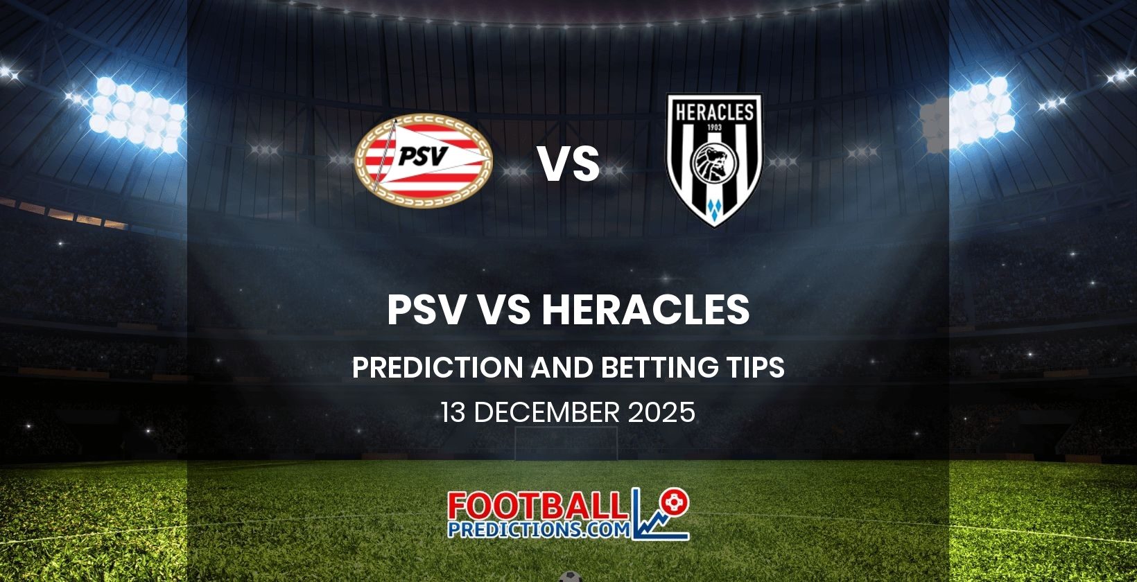 PSV vs Heracles Prediction and Betting Tips 13 December 2025