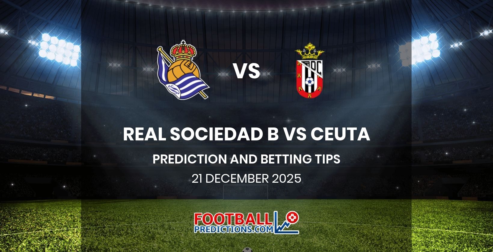 Real Sociedad B vs Ceuta Prediction and Betting Tips 21 December 2025