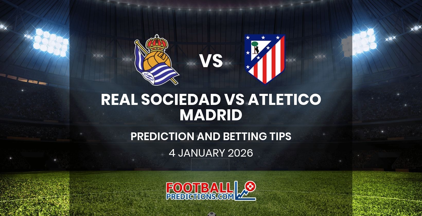 Real Sociedad vs Atletico Madrid Prediction and Betting Tips 4 January 2026