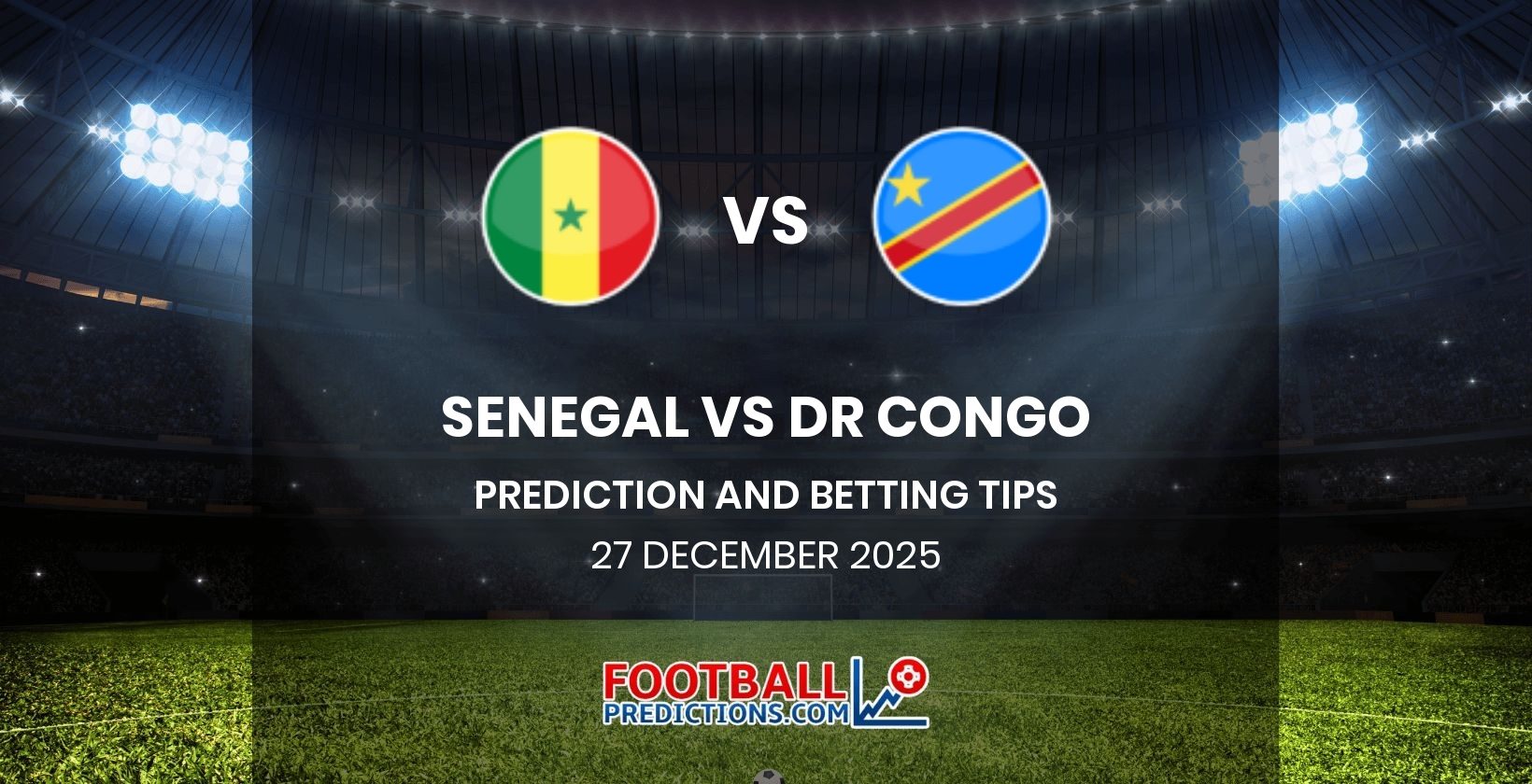 Senegal vs DR Congo Prediction and Betting Tips 27 December 2025