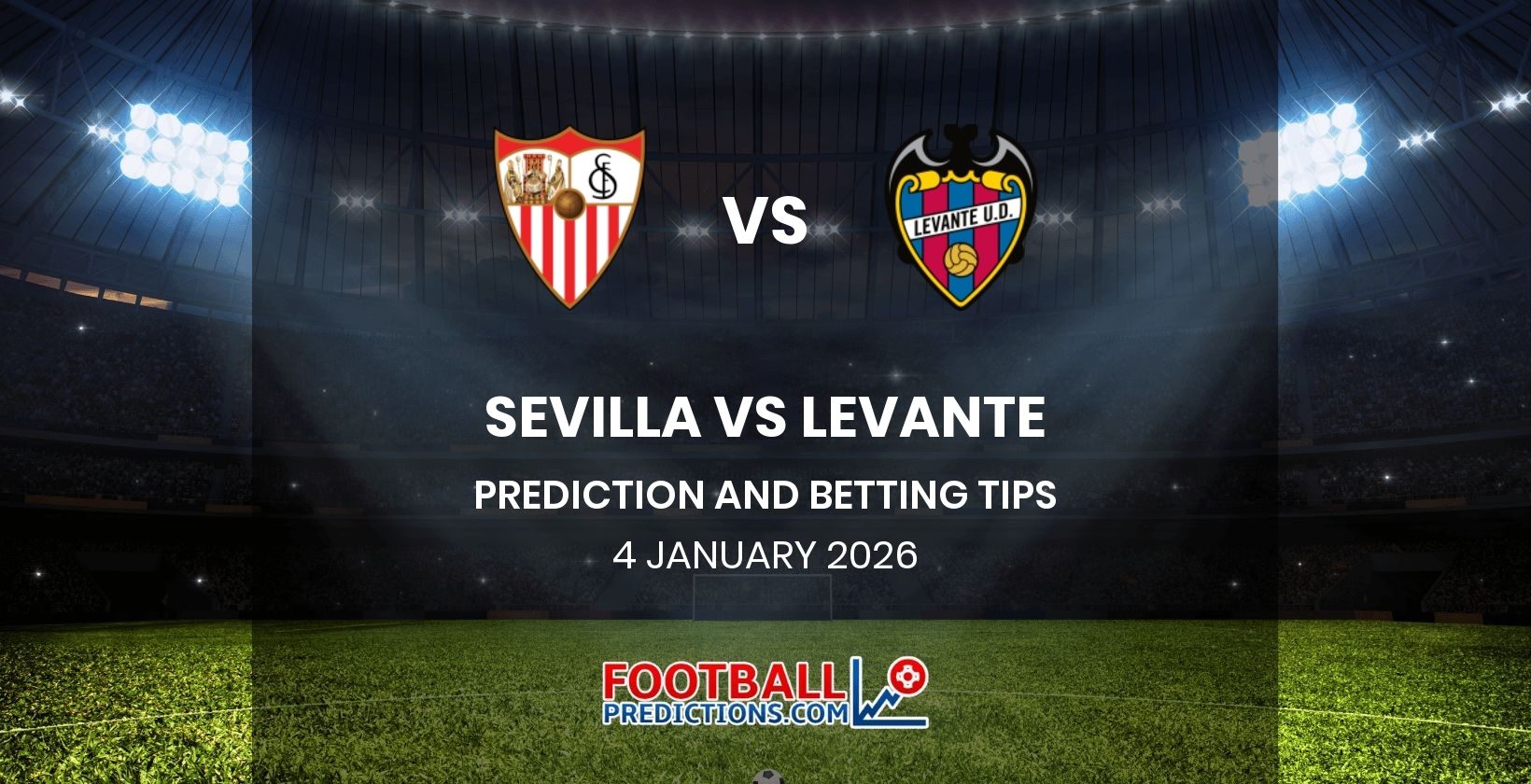 Sevilla vs Levante Prediction and Betting Tips 4 January 2026