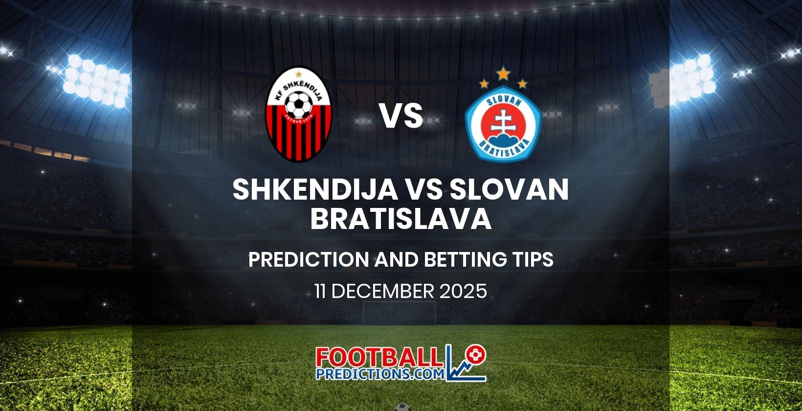Shkendija vs Slovan Bratislava Prediction and Betting Tips 11 December 2025