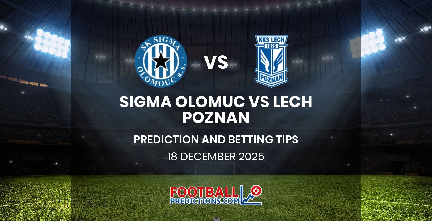 Sigma Olomuc vs Lech Poznan Prediction and Betting Tips 18 December 2025
