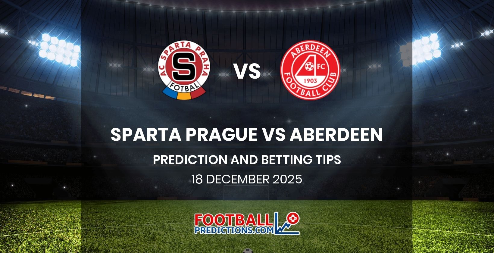 Sparta Prague vs Aberdeen Prediction and Betting Tips 18 December 2025