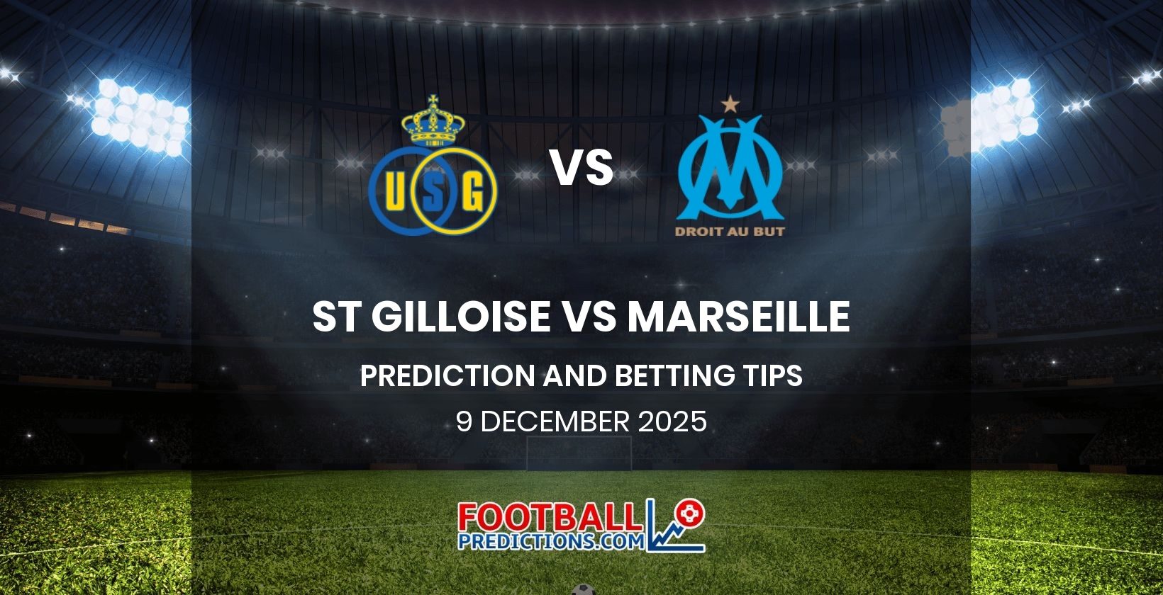 St Gilloise vs Marseille Prediction and Betting Tips 9 December 2025