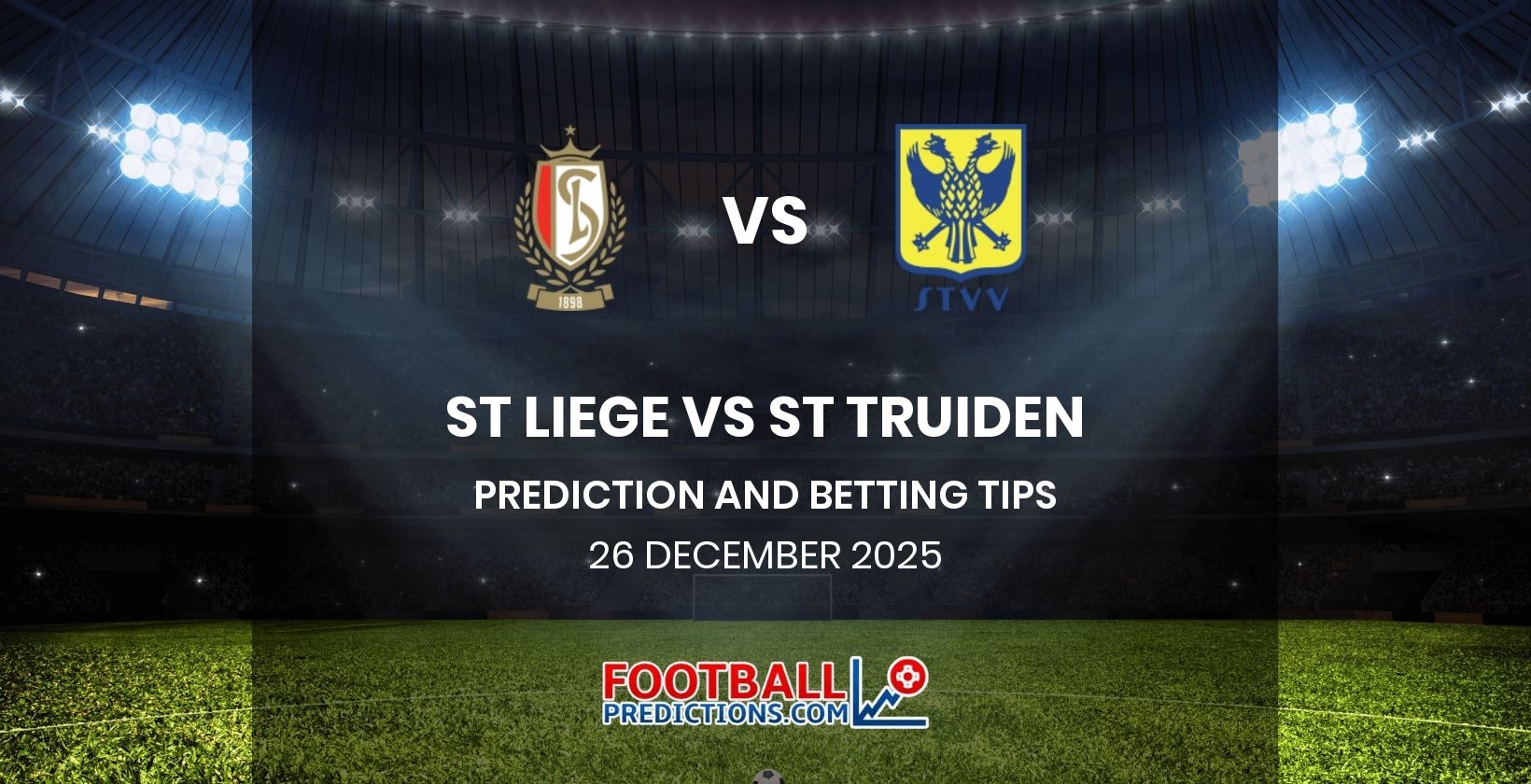 St Liege vs St Truiden Prediction and Betting Tips 26 December 2025