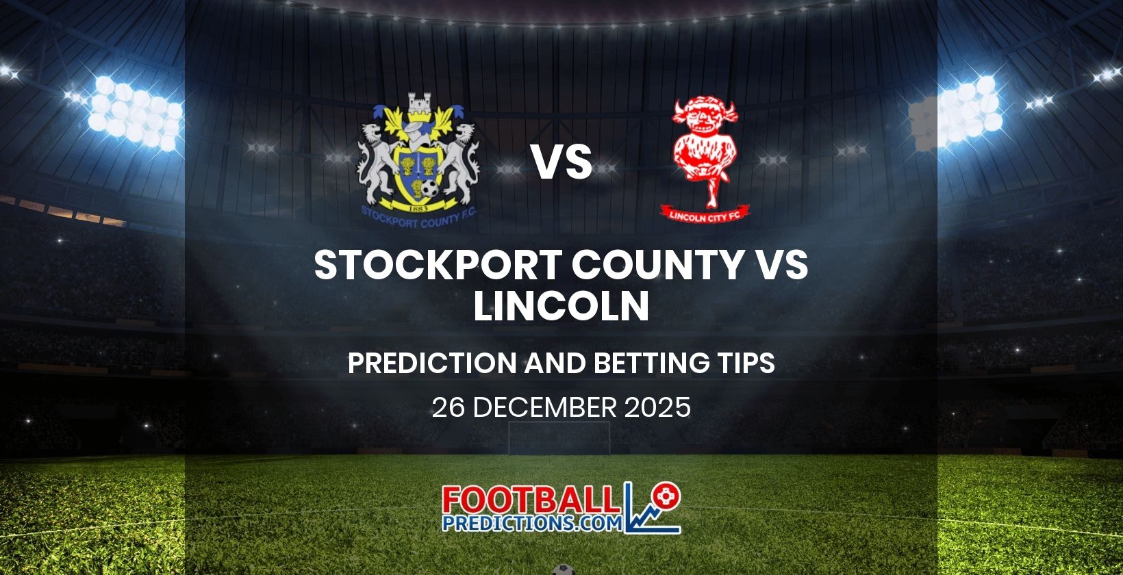 Stockport County vs Lincoln Prediction and Betting Tips 26 December 2025