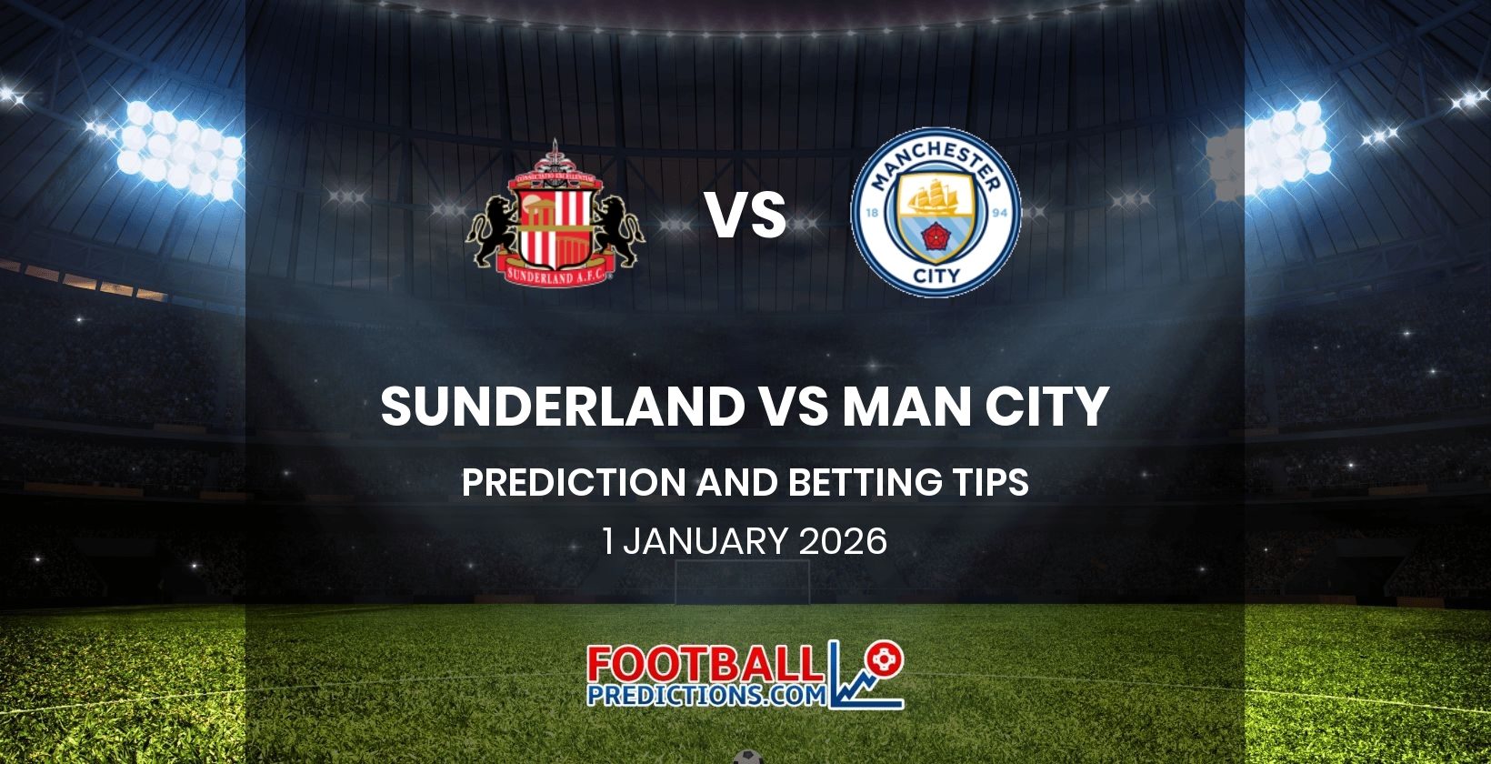 Sunderland vs Man City Prediction and Betting Tips 1 January 2026