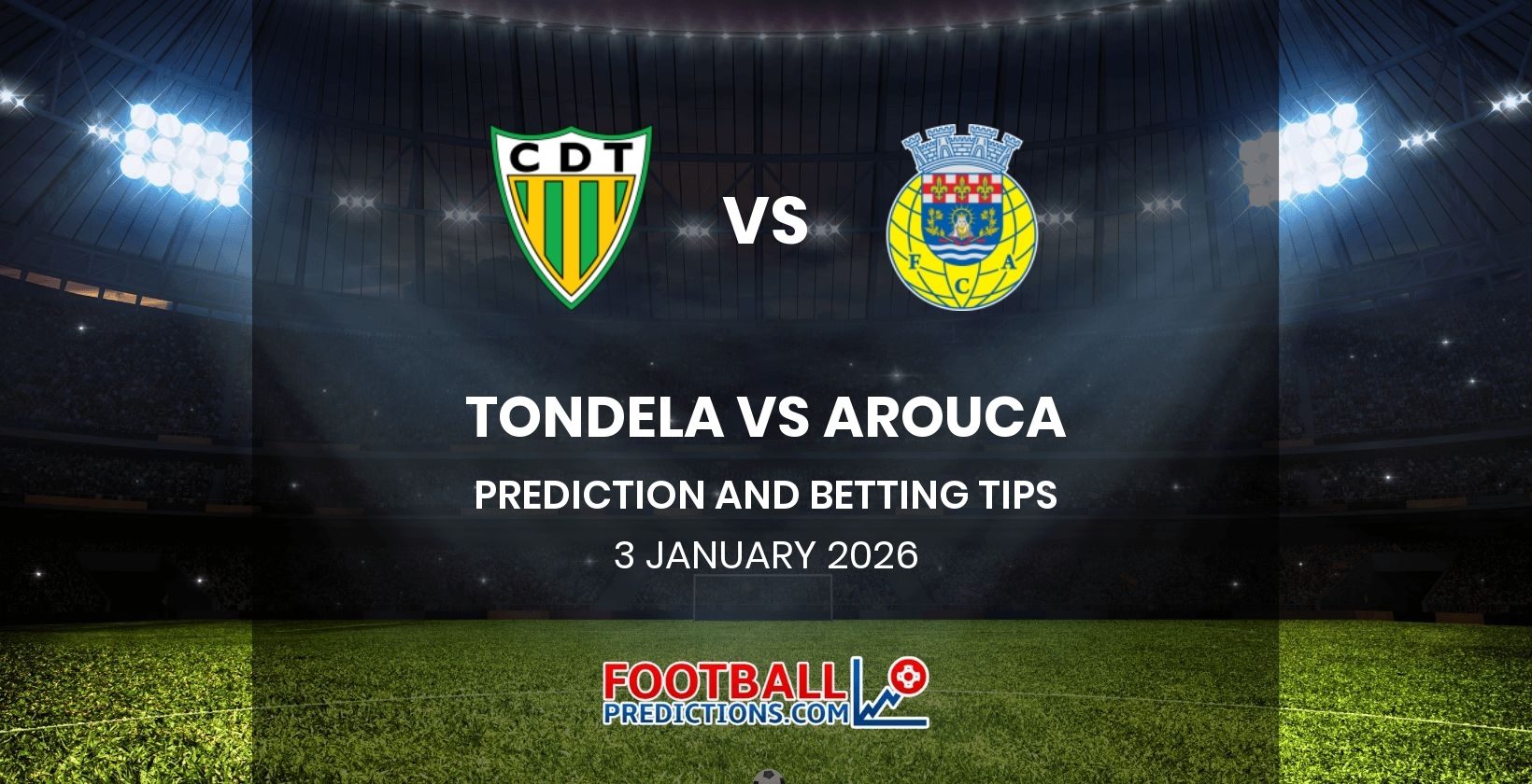 Tondela vs Arouca Prediction and Betting Tips 3 January 2026