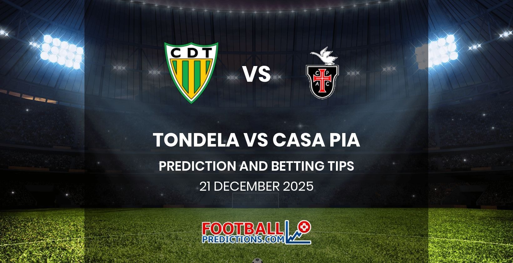 Tondela vs Casa Pia Prediction and Betting Tips 21 December 2025