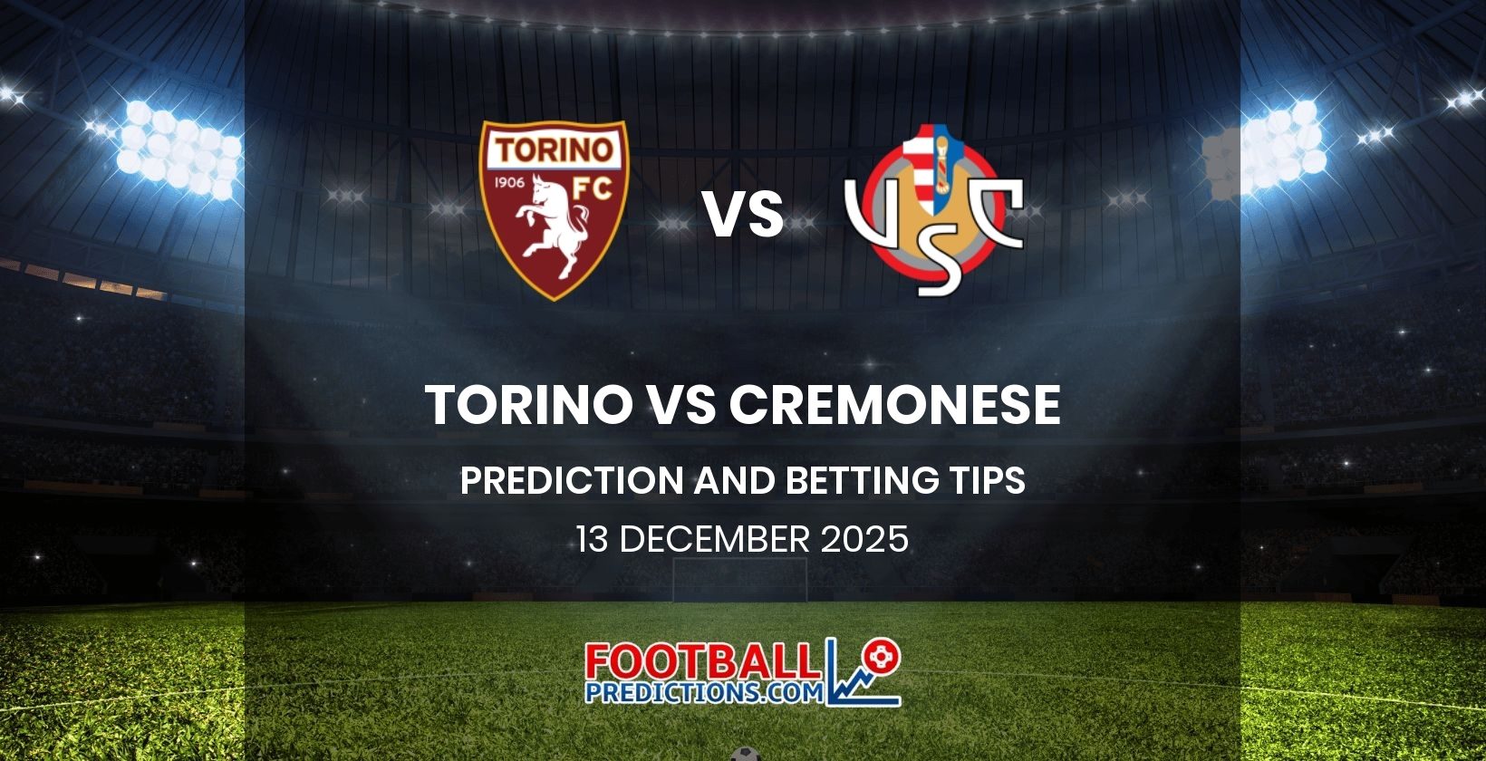 Torino vs Cremonese Prediction and Betting Tips 13 December 2025