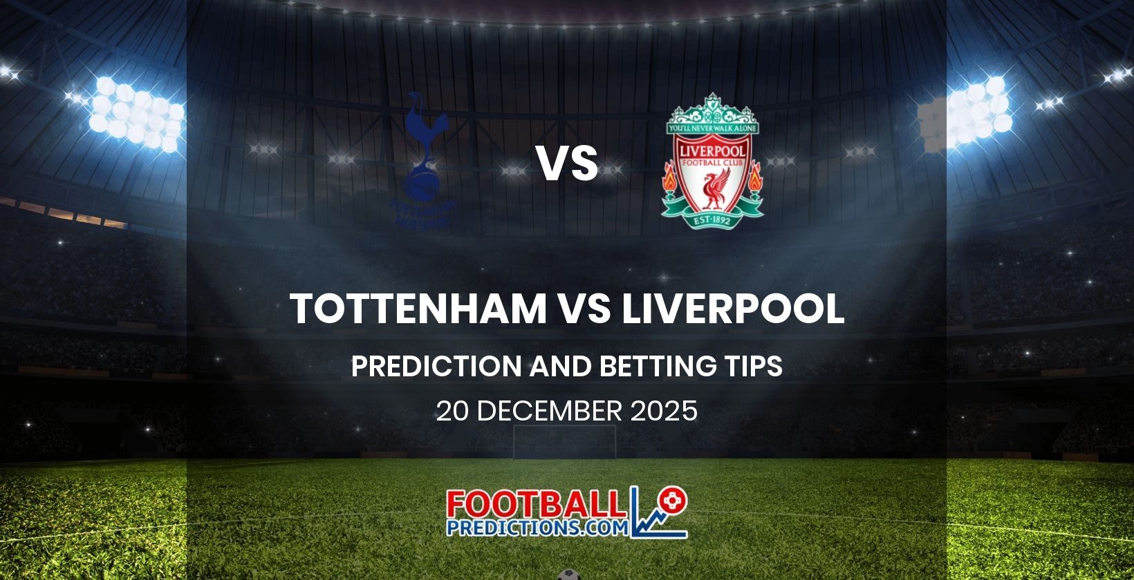 Tottenham vs Liverpool Prediction and Betting Tips 20 December 2025