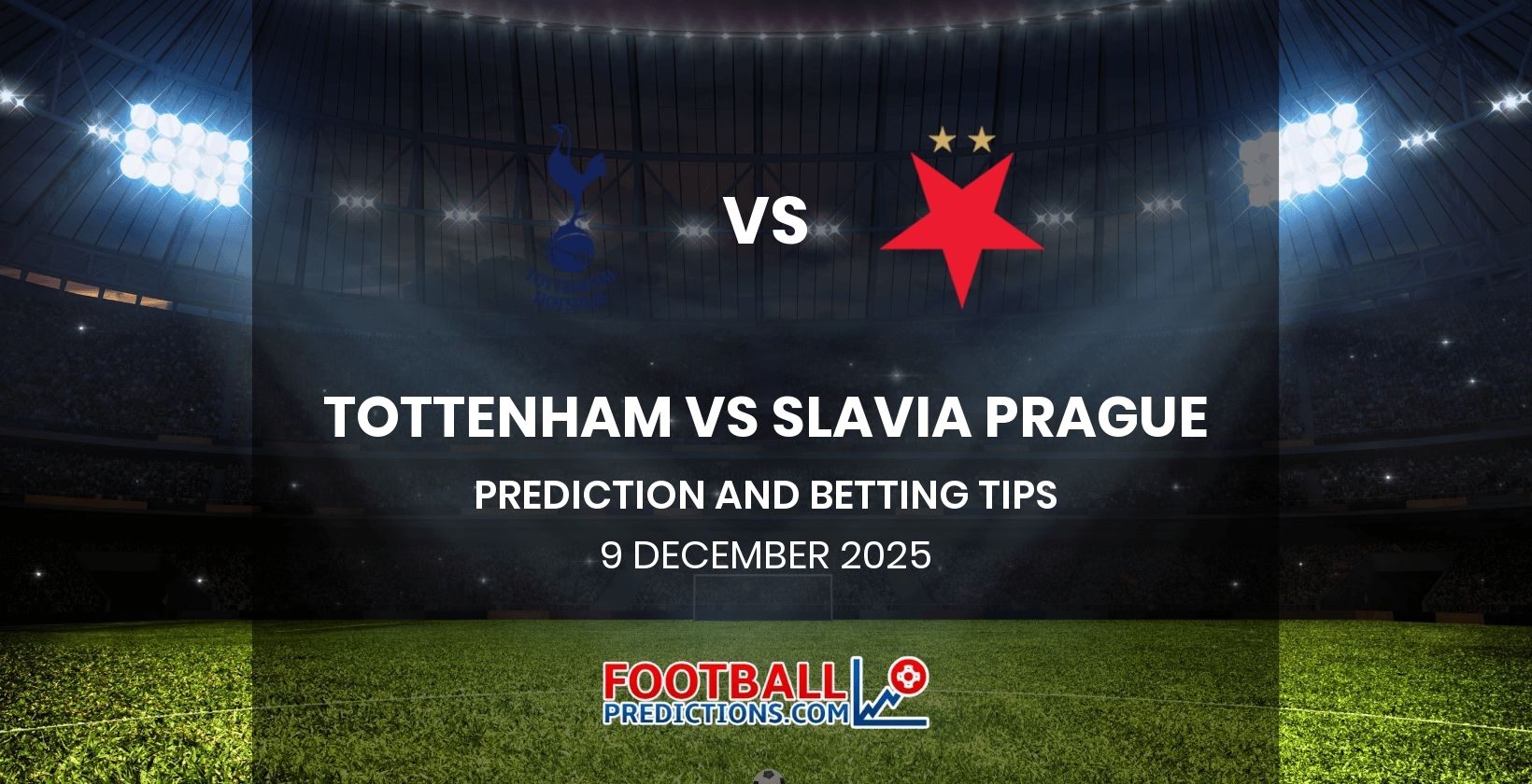 Tottenham vs Slavia Prague Prediction and Betting Tips 9 December 2025