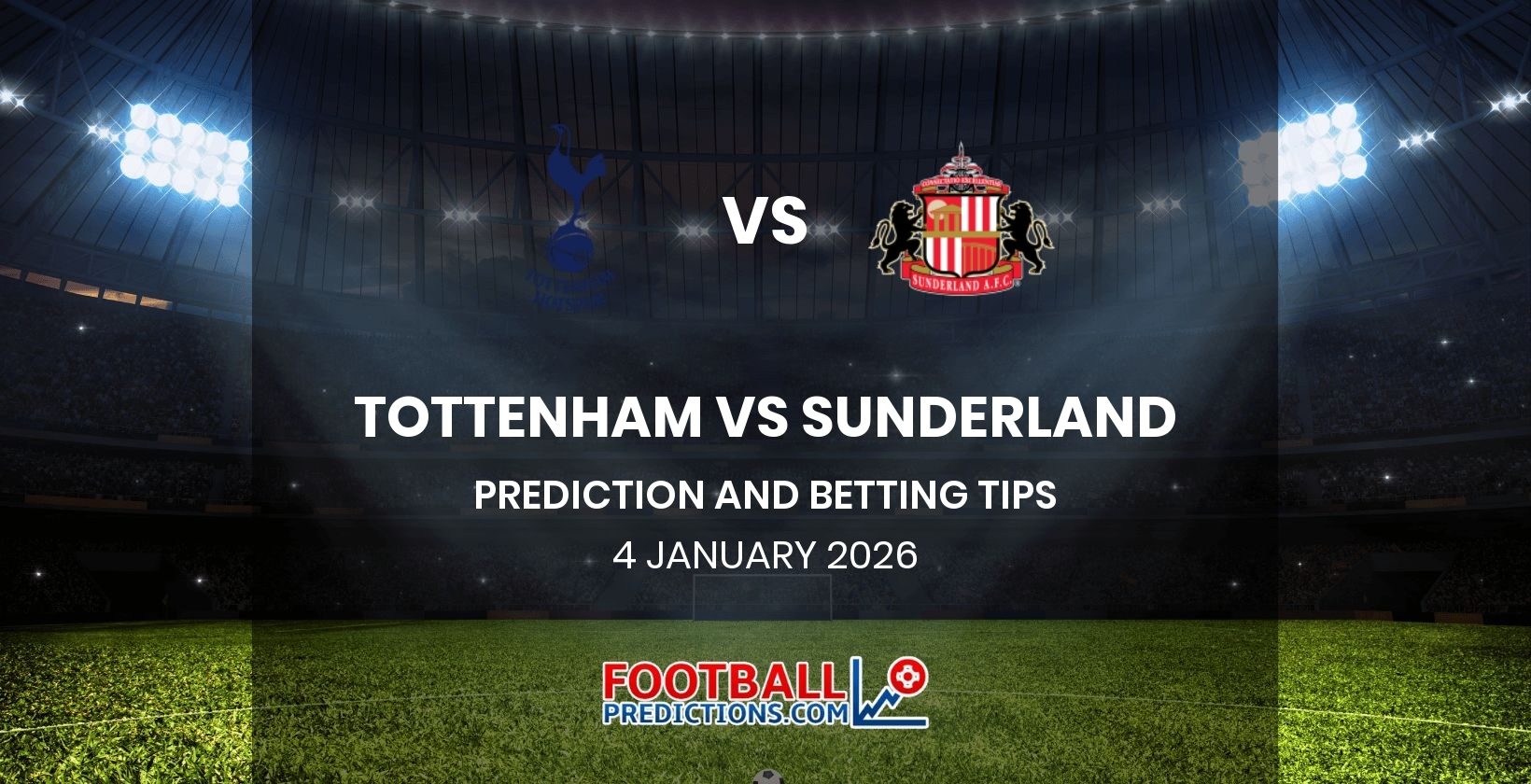 Tottenham vs Sunderland Prediction and Betting Tips 4 January 2026