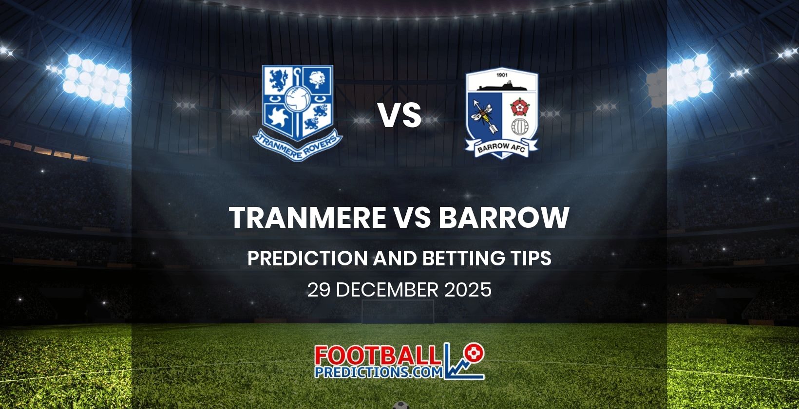 Tranmere vs Barrow Prediction and Betting Tips 29 December 2025