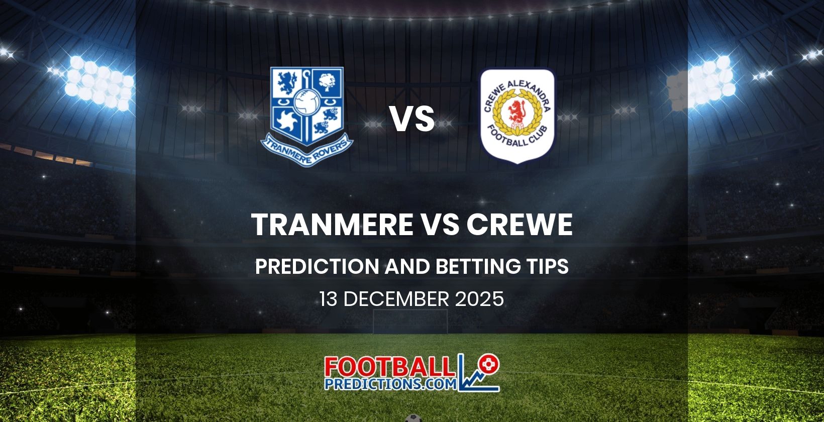 Tranmere vs Crewe Prediction and Betting Tips 13 December 2025
