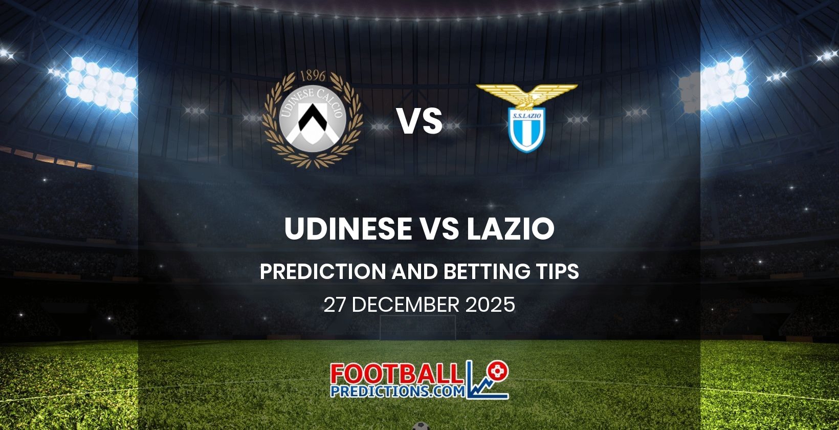 Udinese vs Lazio Prediction and Betting Tips 27 December 2025