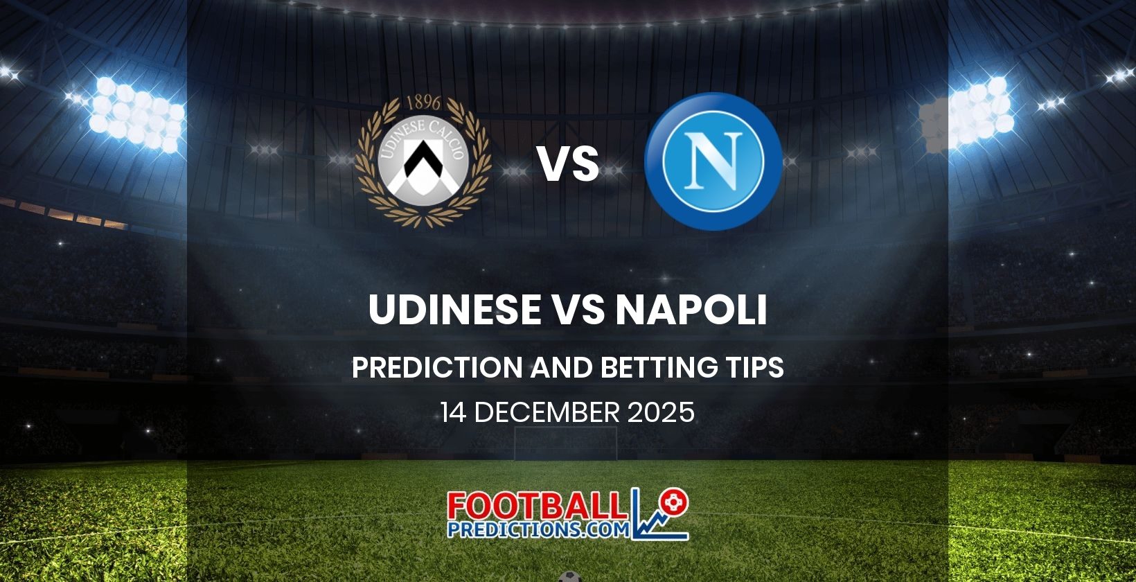 Udinese vs Napoli Prediction and Betting Tips 14 December 2025