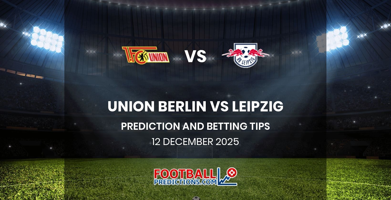 Union Berlin vs Leipzig Prediction and Betting Tips 12 December 2025