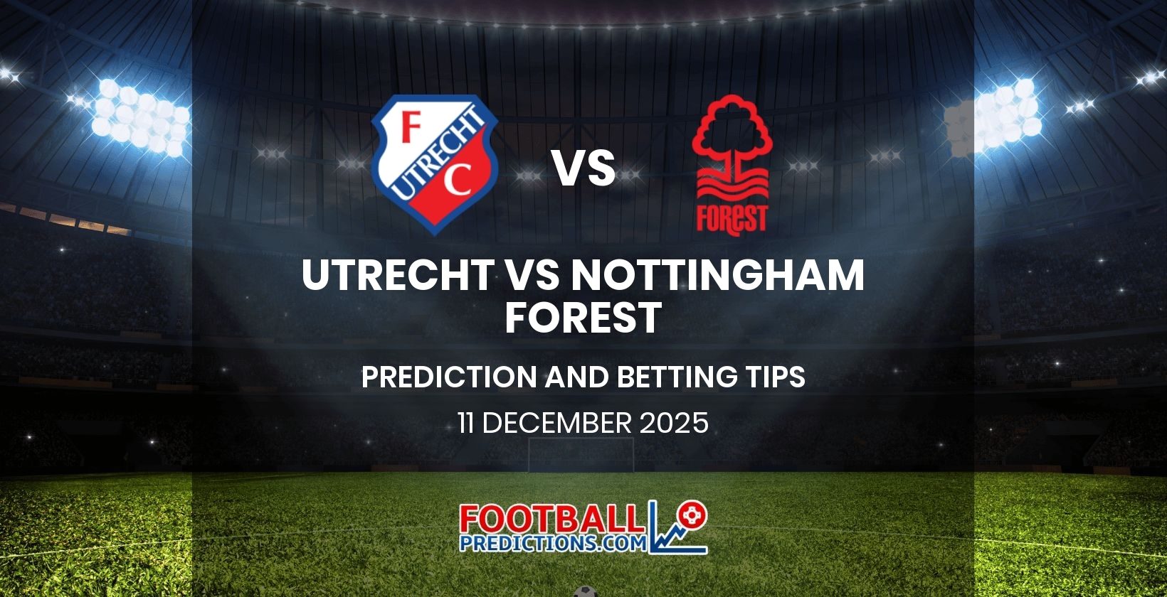 Utrecht vs Nottingham Forest Prediction and Betting Tips 11 December 2025