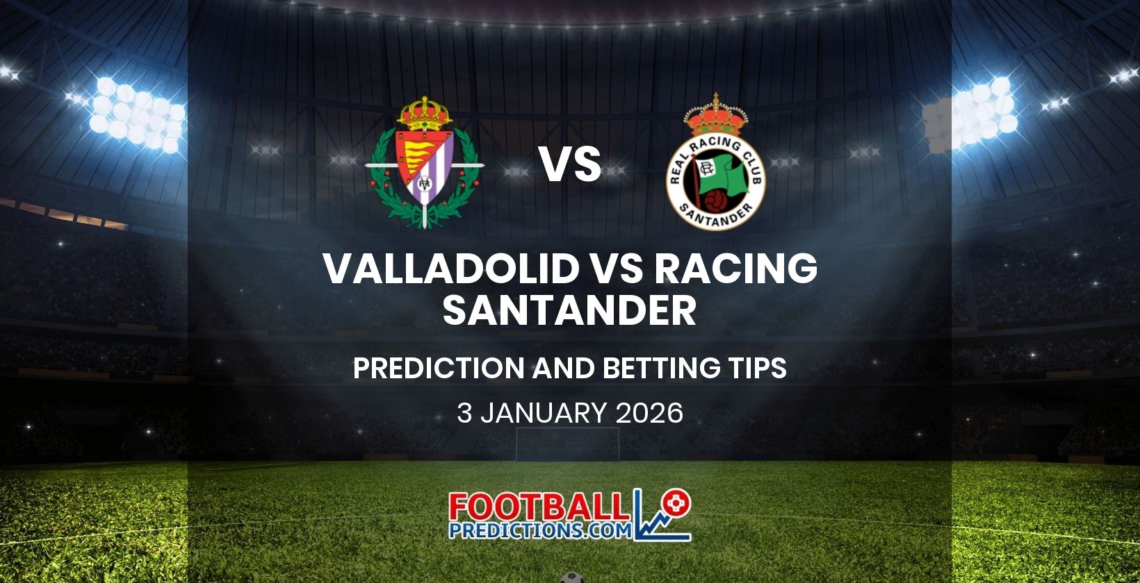 Valladolid vs Racing Santander Prediction and Betting Tips 3 January 2026
