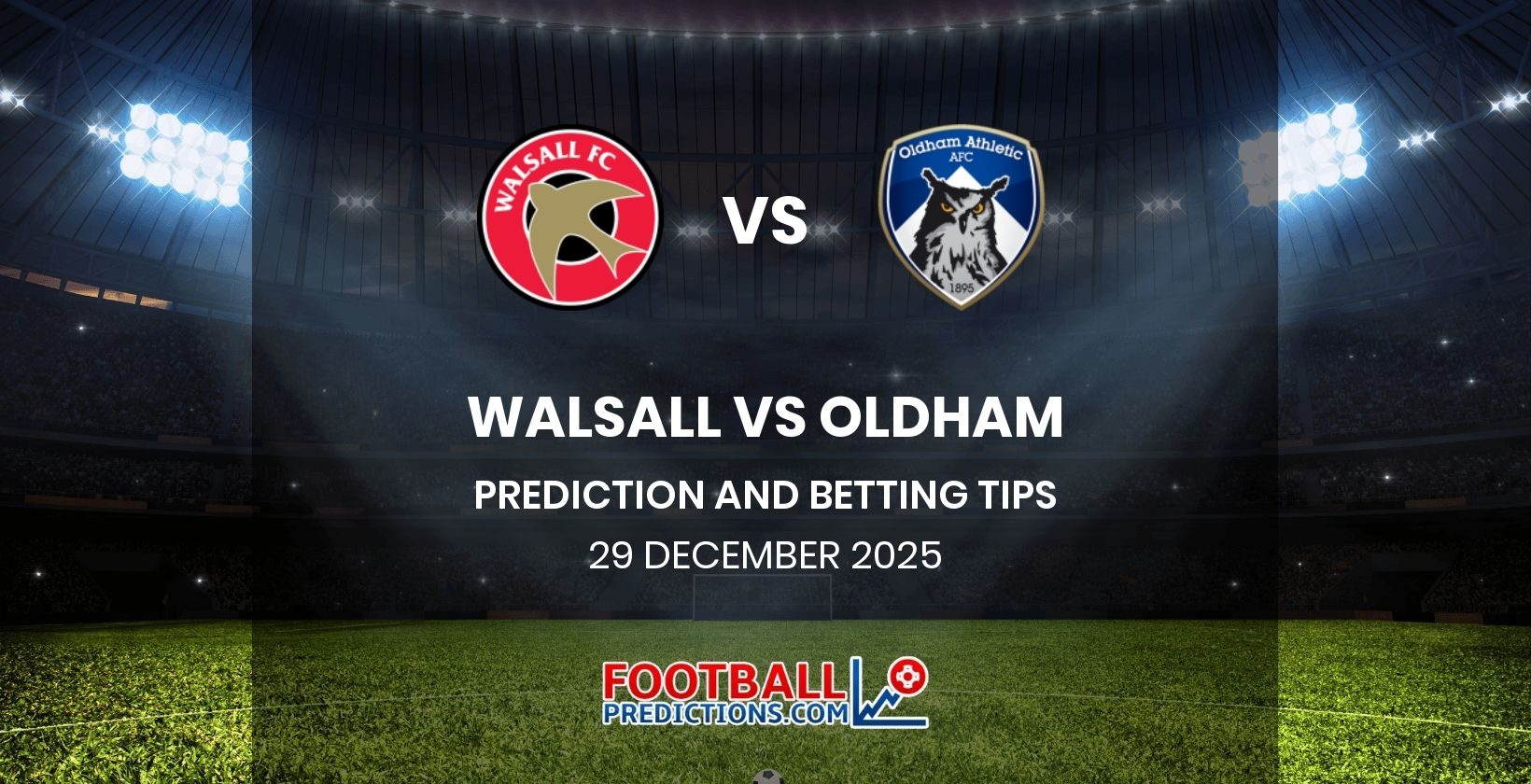 Walsall vs Oldham Prediction and Betting Tips 29 December 2025