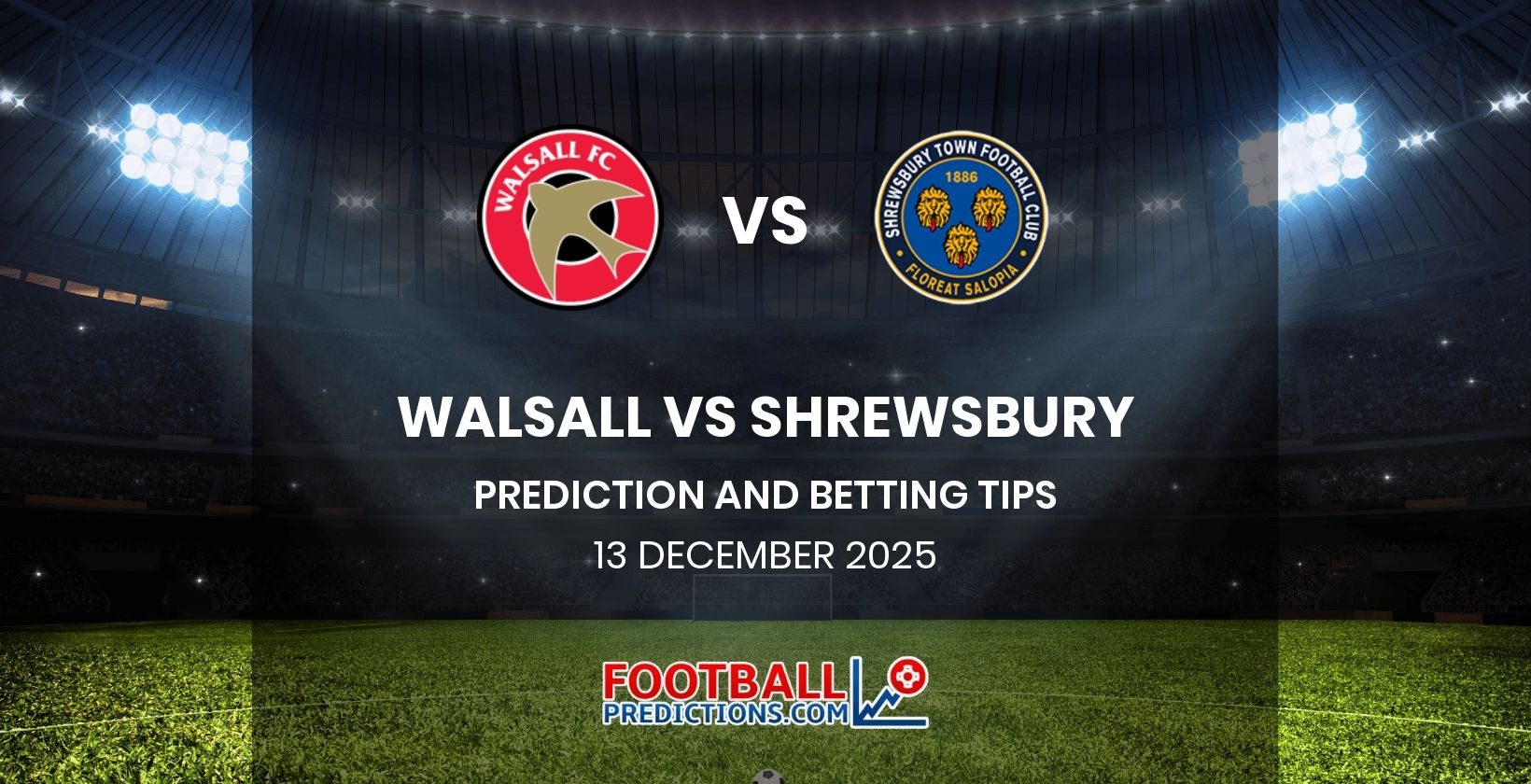 Walsall vs Shrewsbury Prediction and Betting Tips 13 December 2025