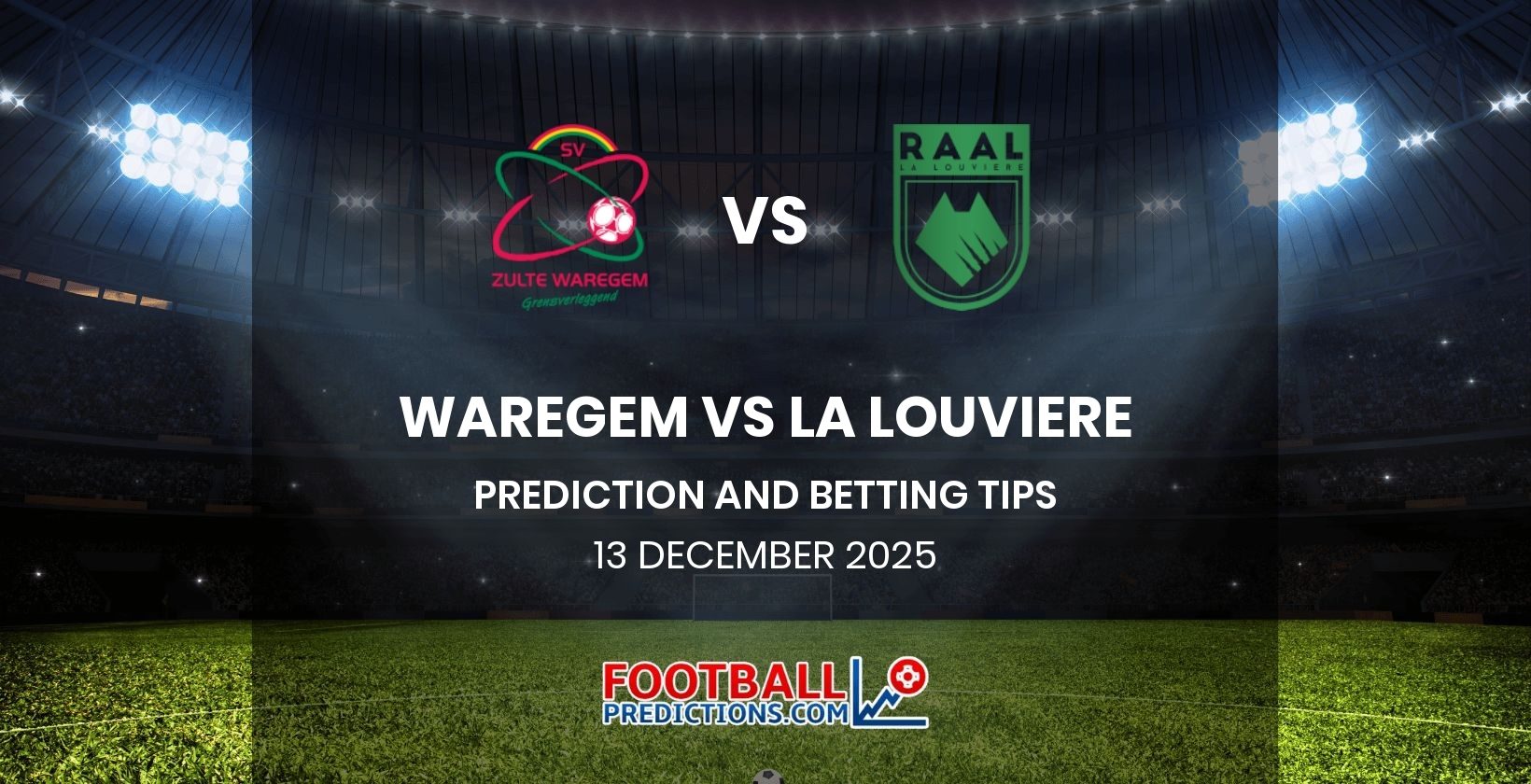 Waregem vs La Louviere Prediction and Betting Tips 13 December 2025