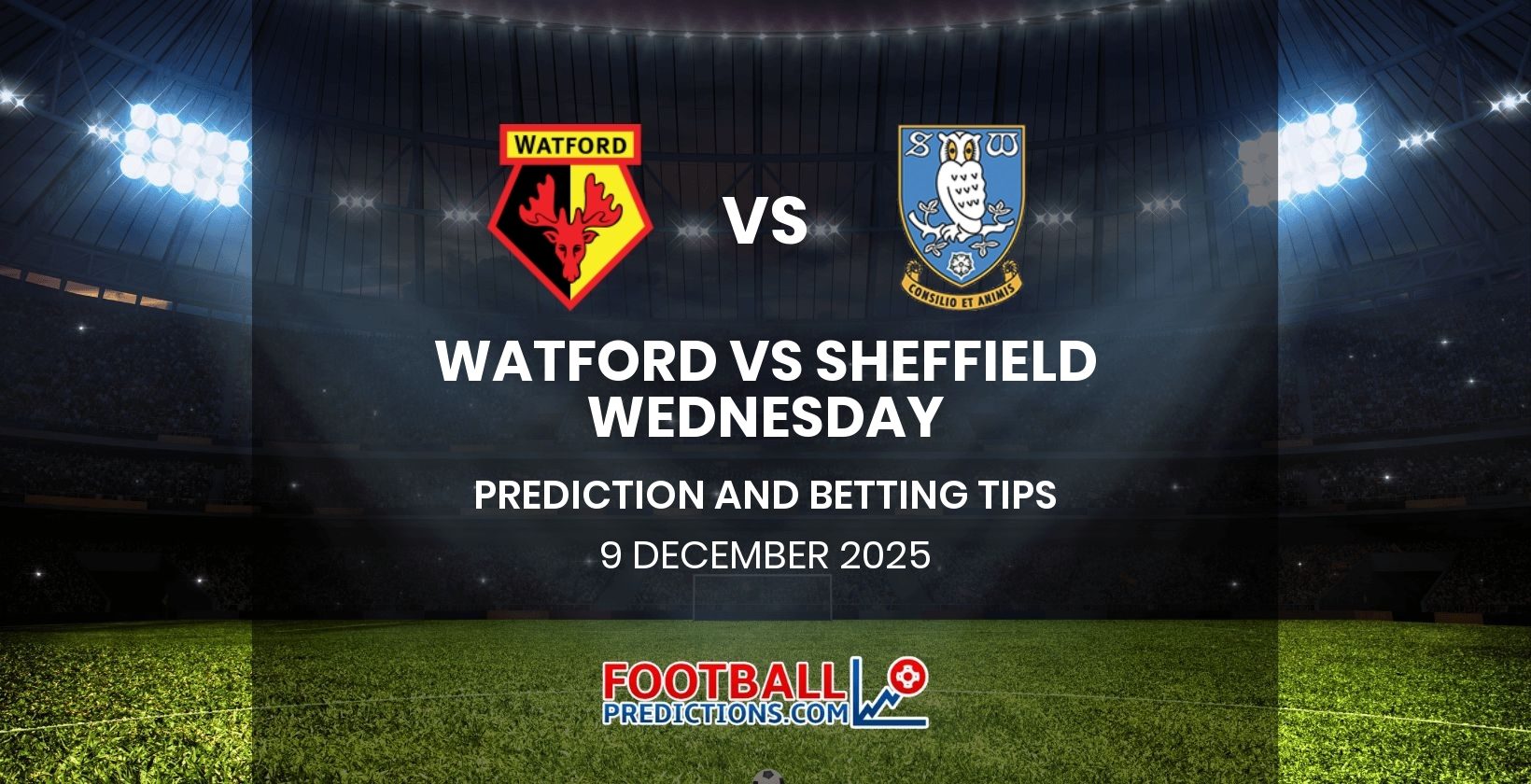 Watford vs Sheffield Wednesday Prediction and Betting Tips 9 December 2025
