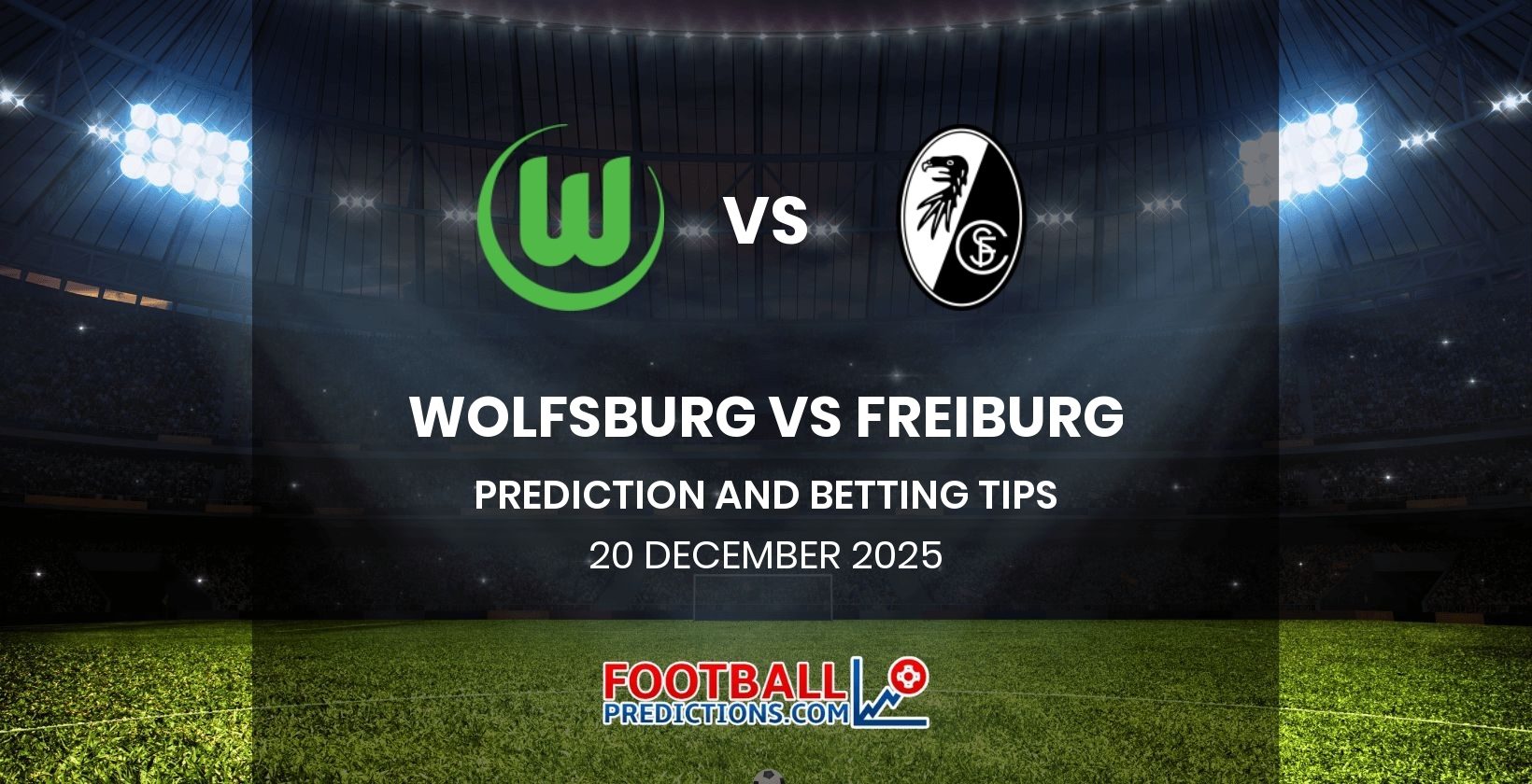 Wolfsburg vs Freiburg Prediction and Betting Tips 20 December 2025