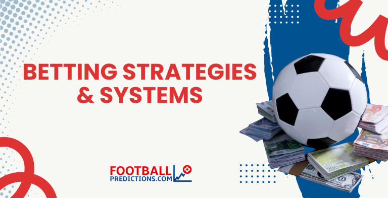 Football Betting Strategies & Systems Explained