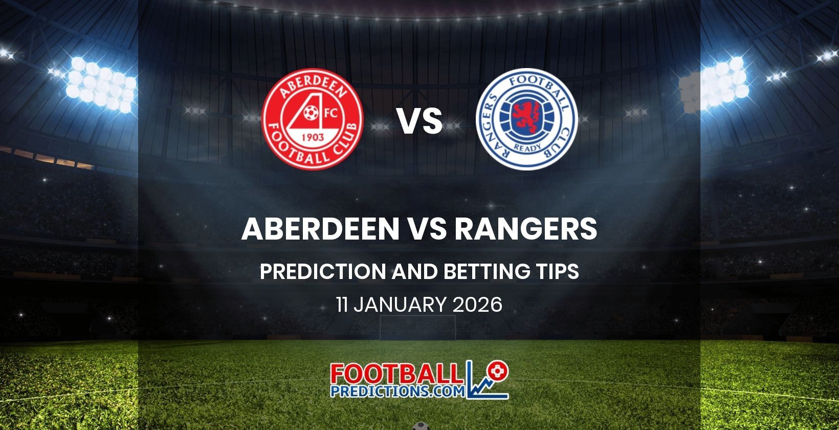 Aberdeen vs Rangers Prediction and Betting Tips 11 January 2026
