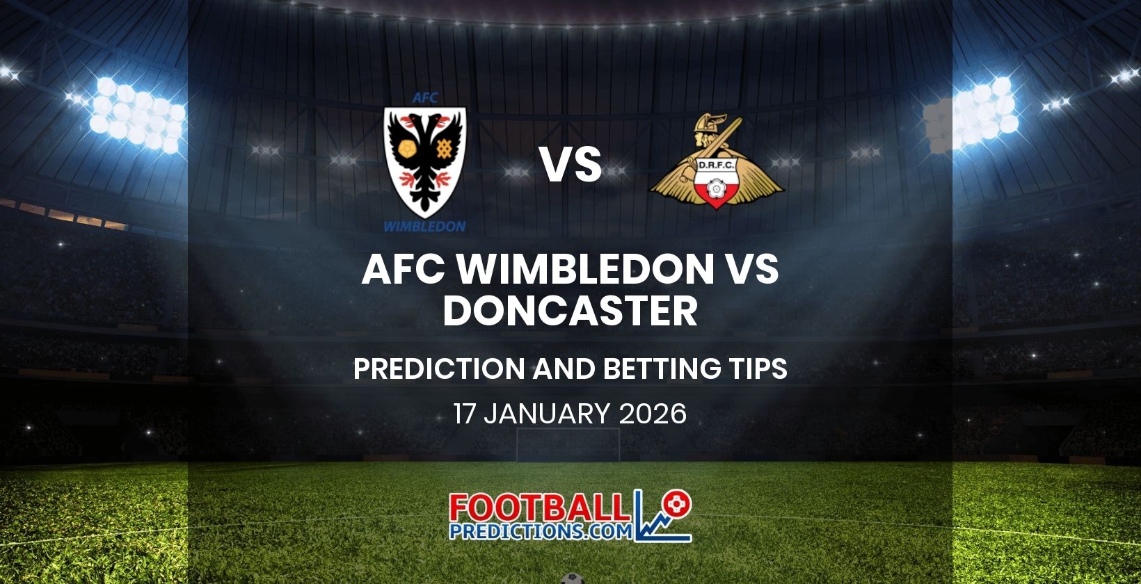 AFC Wimbledon vs Doncaster Prediction and Betting Tips 17 January 2026