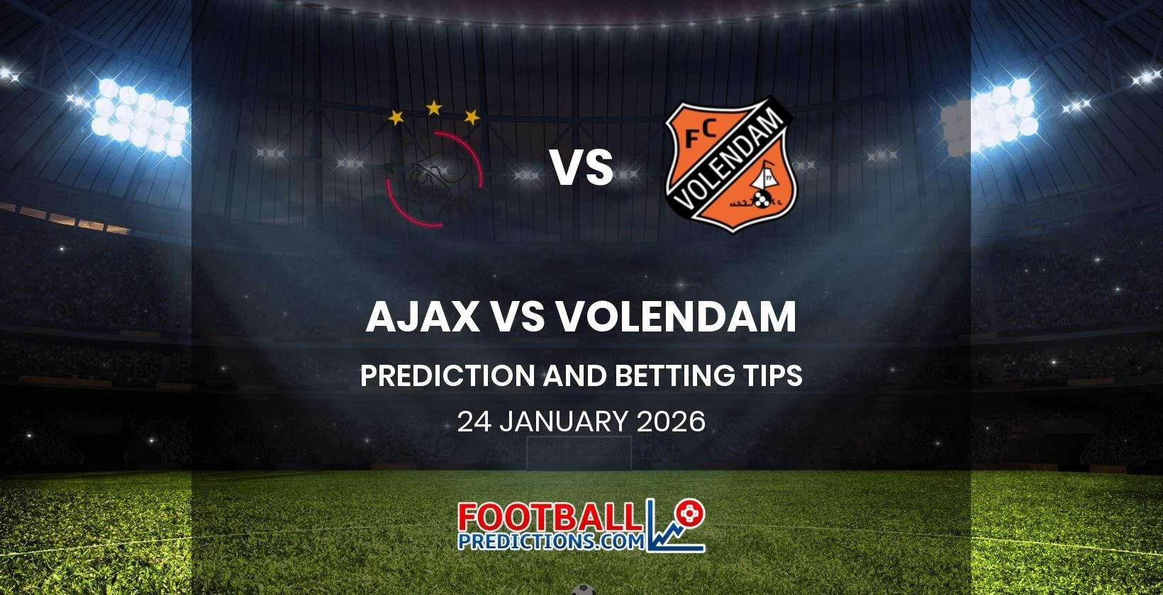 Ajax vs Volendam Prediction and Betting Tips 24 January 2026