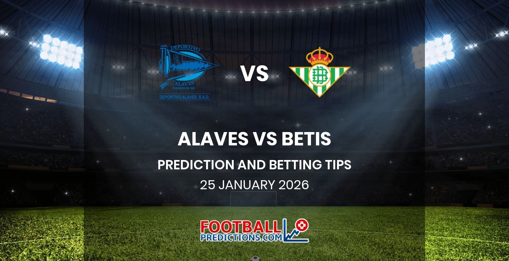 Alaves vs Betis Prediction and Betting Tips 25 January 2026