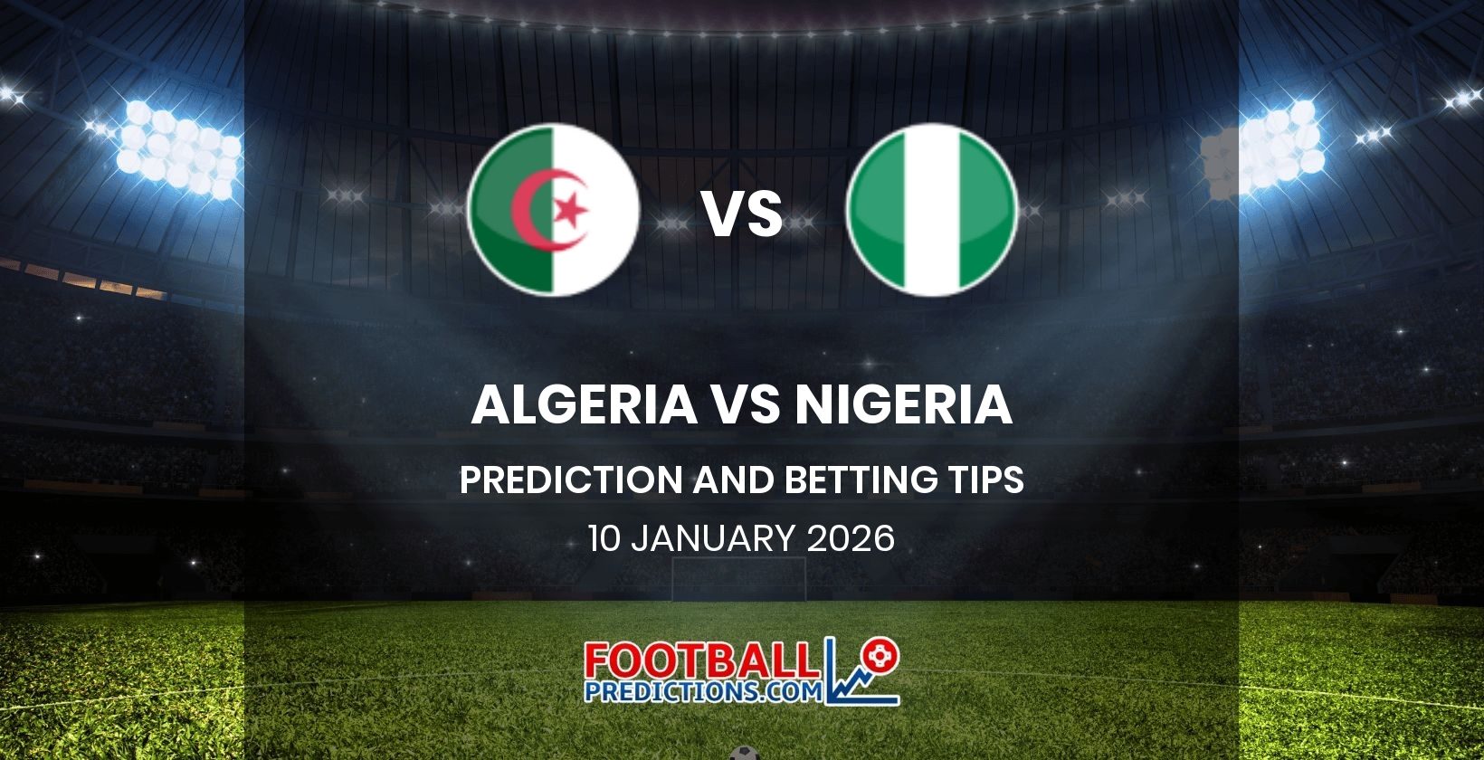 Algeria vs Nigeria Prediction and Betting Tips 10 January 2026