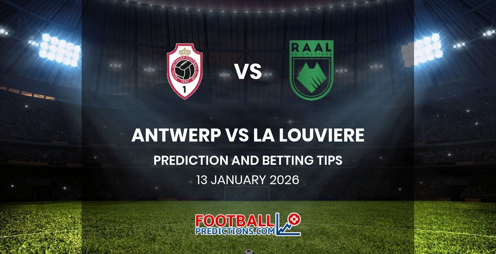 Antwerp vs La Louviere Prediction and Betting Tips 13 January 2026