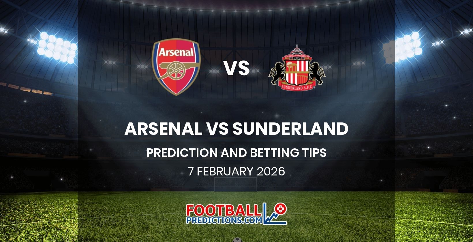 Arsenal vs Sunderland Prediction and Betting Tips 7 February 2026