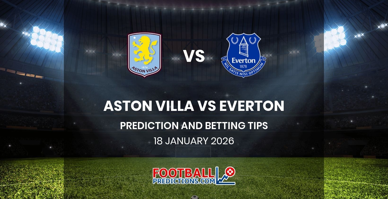 Aston Villa vs Everton Prediction and Betting Tips 18 January 2026