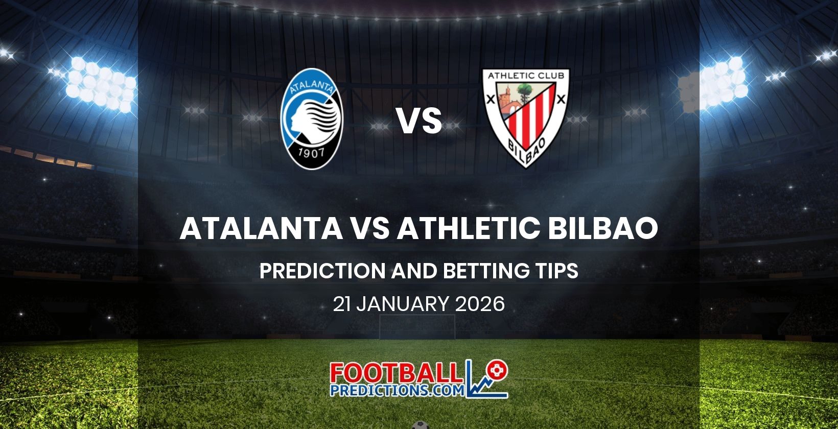 Atalanta vs Athletic Bilbao Prediction and Betting Tips 21 January 2026