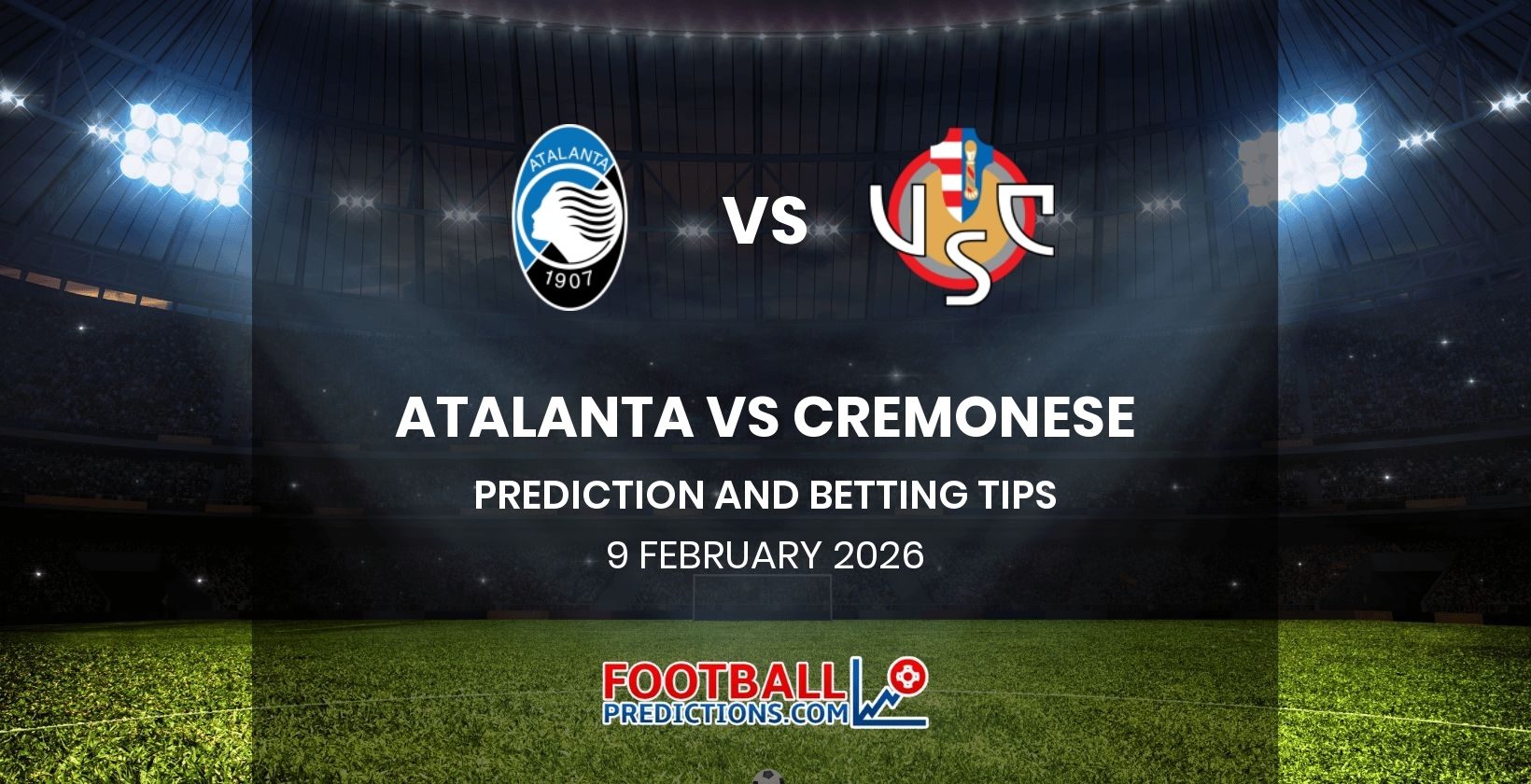 Atalanta vs Cremonese Prediction and Betting Tips 9 February 2026